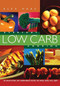 Everyday Low Carb Cooking (240 Great-Tasting Low Carbohydrate Recipes the Whole Family will Enjoy) by Alex Haas, 9781569245200