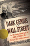 Dark Genius of Wall Street (The Misunderstood Life of Jay Gould, King of the Robber Barons) by Edward J. Renehan Jr., 9780465068869