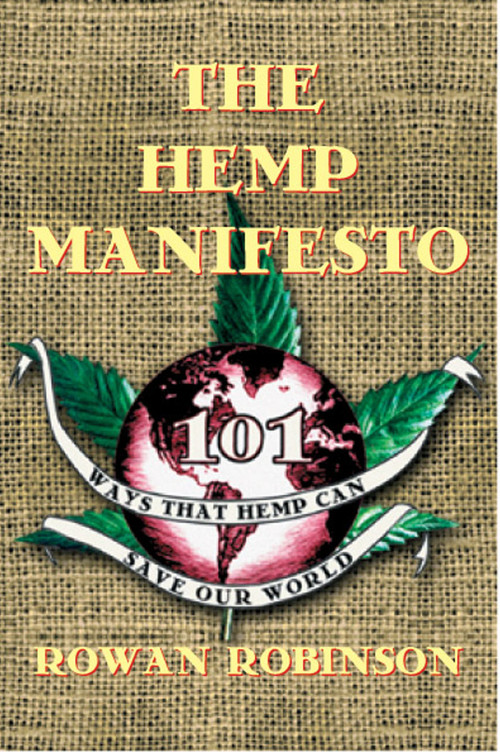 The Hemp Manifesto (101 Ways That Hemp Can Save Our World) by Rowan Robinson, 9780892817283
