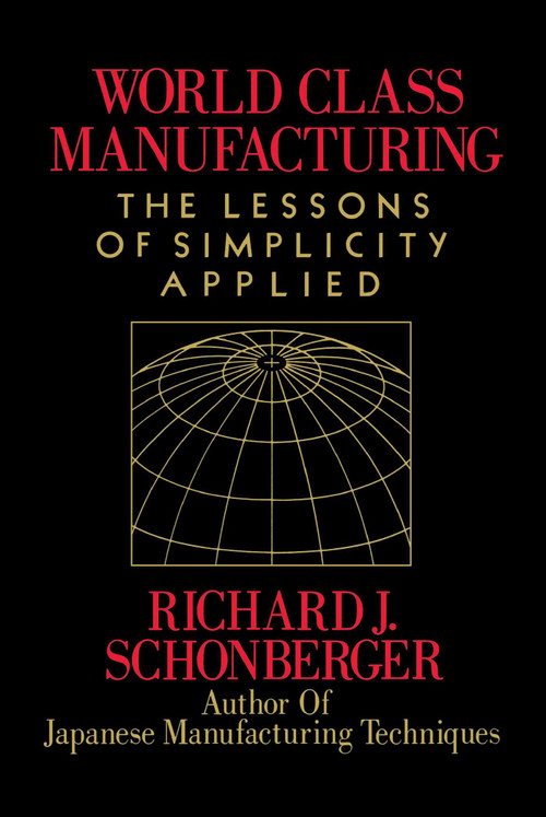 World Class Manufacturing by Richard J. Schonberger, 9781416592549