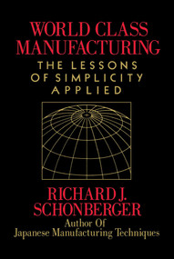World Class Manufacturing by Richard J. Schonberger, 9781416592549