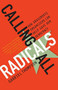 Calling All Radicals (How Grassroots Organizers Can Save Our Democracy) by Gabriel Thompson, 9781568583679