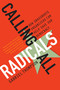 Calling All Radicals (How Grassroots Organizers Can Save Our Democracy) by Gabriel Thompson, 9781568583679