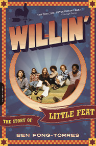 Willin' (The Story of Little Feat) by Ben Fong-Torres, 9780306823633