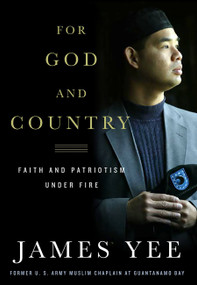 For God and Country (Faith and Patriotism Under Fire) by James Yee, 9781586483692