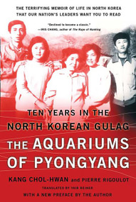 The Aquariums of Pyongyang (Ten Years in the North Korean Gulag) by Chol-hwan Kang, Pierre Rigoulot, 9780465011049