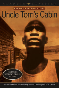 Uncle Tom's Cabin by Harriet Beecher Stowe, Christopher Paul Curtis, 9780689851261