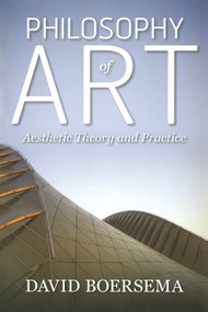 Philosophy of Art (Aesthetic Theory and Practice) by David Boersema, 9780813347196