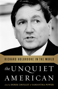 The Unquiet American (Richard Holbrooke in the World) by Derek Chollet, Samantha Power, 9781610392150