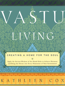 Vastu Living (Creating a Home for the Soul) by Kathleen M. Cox, 9781569246443