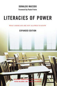 Literacies of Power (What Americans Are Not Allowed to Know With New Commentary by Shirley Steinberg, Joe Kincheloe, and Peter McLaren) by Donaldo Macedo, 9780813343389