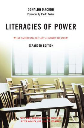 Literacies of Power (What Americans Are Not Allowed to Know With New Commentary by Shirley Steinberg, Joe Kincheloe, and Peter McLaren) by Donaldo Macedo, 9780813343389