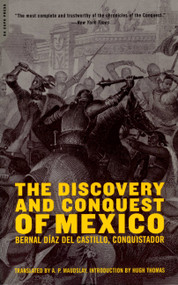 The Discovery And Conquest Of Mexico by Bernal Diaz Del Castillo, 9780306813191