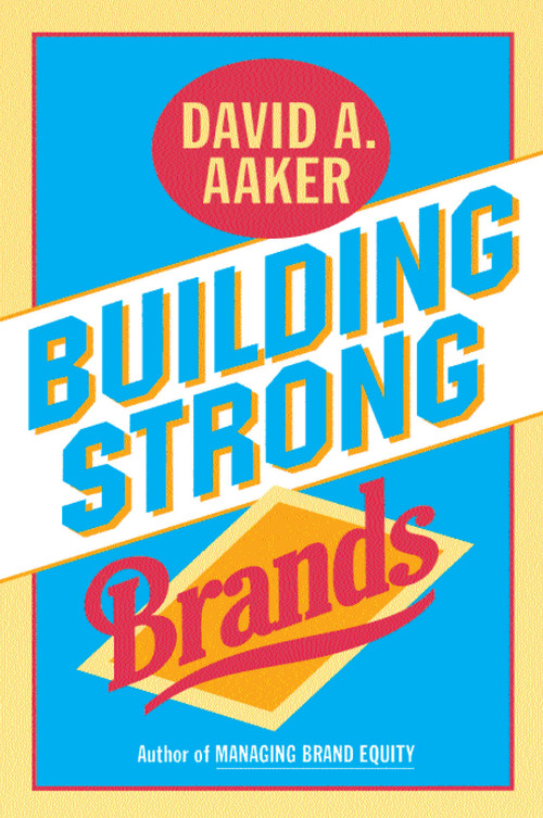 Building Strong Brands by David A. Aaker, 9780029001516