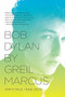 Bob Dylan by Greil Marcus (Writings 1968-2010) by Greil Marcus, 9781610391993