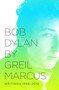 Bob Dylan by Greil Marcus (Writings 1968-2010) by Greil Marcus, 9781610391993