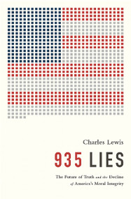 935 Lies (The Future of Truth and the Decline of America's Moral Integrity) by Charles Lewis, 9781610391177