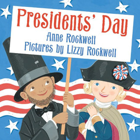 Presidents' Day - 9780060501969 by Anne Rockwell, Lizzy Rockwell, 9780060501969