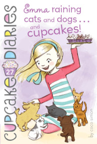 Emma Raining Cats and Dogs . . . and Cupcakes! by Coco Simon, 9781481455244