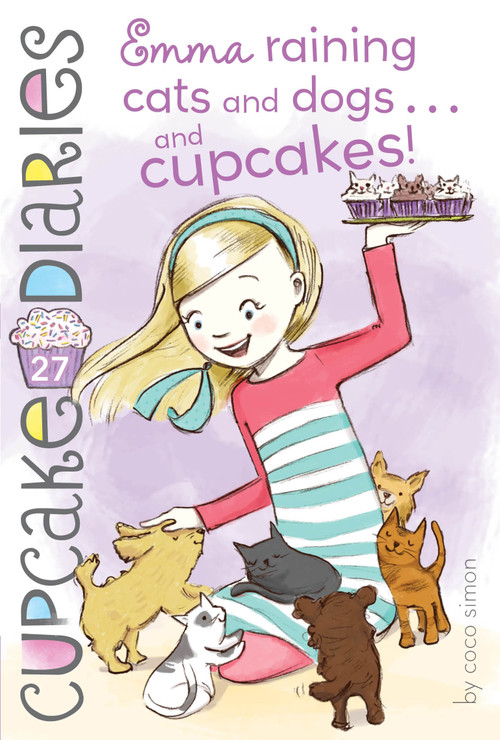 Emma Raining Cats and Dogs . . . and Cupcakes! by Coco Simon, 9781481455244