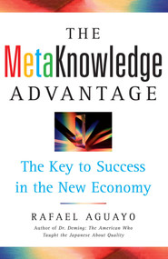 The Metaknowledge Advantage (The Key to Success in the New Economy) by Rafael Aguayo, 9781416568285
