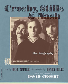 Crosby, Stills & Nash (The Biography) by Dave Zimmer, Henry Diltz, 9780306816154