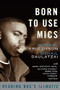 Born to Use Mics (Reading Nas's Illmatic) by Michael Eric Dyson, Sohail Daulatzai, Common, 9780465002115