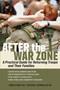 After the War Zone (A Practical Guide for Returning Troops and Their Families) by Matthew J. Friedman, Laurie B. Slone, 9781600940545