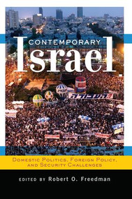 Contemporary Israel (Domestic Politics, Foreign Policy, and Security Challenges) by Robert O Freedman, 9780813343853