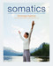 Somatics (Reawakening The Mind's Control Of Movement, Flexibility, And Health) by Thomas Hanna, 9780738209579