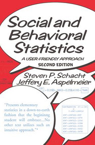 Social and Behavioral Statistics (A User-Friendly Approach) by Steven P. Schacht, Jeffery E. Aspelmeier, 9780813341682