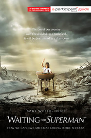 Waiting for ""SUPERMAN"" (How We Can Save America's Failing Public Schools) by Participant, Karl Weber, 9781586489274