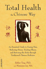 Total Health the Chinese Way by Dr. Esther Ting, Marianne Jas, 9781600940460