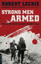 Strong Men Armed (The United States Marines Against Japan) by Robert Leckie, 9780306818875