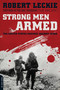 Strong Men Armed (The United States Marines Against Japan) by Robert Leckie, 9780306818875
