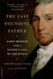 The Last Founding Father (James Monroe and a Nation's Call to Greatness) by Harlow Giles Unger, 9780306819186