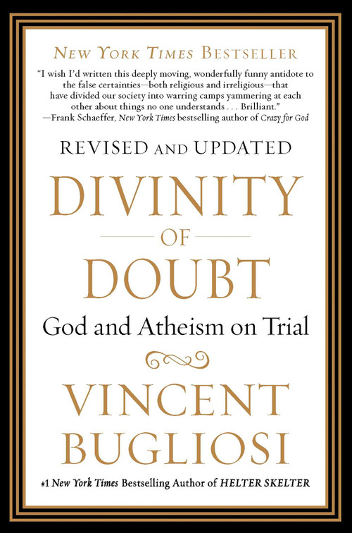 Divinity of Doubt (God and Atheism on Trial) by Vincent Bugliosi, 9781593157081