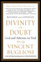 Divinity of Doubt (God and Atheism on Trial) by Vincent Bugliosi, 9781593157081
