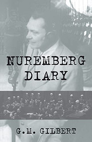 Nuremberg Diary by G. M. Gilbert, 9780306806612