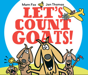 Let's Count Goats! by Mem Fox, Jan Thomas, 9781442405981