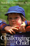 The Challenging Child (Understanding, Raising, and Enjoying the Five "Difficult" Types of Children) by Stanley I. Greenspan, Jacqueline Salmon, 9780201441932