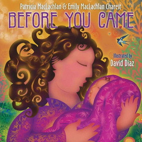 Before You Came - 9780060512354 by Patricia MacLachlan, Emily MacLachlan Charest, David Diaz, 9780060512354