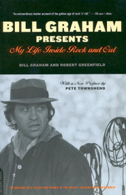 Bill Graham Presents (My Life Inside Rock And Out) by Bill Graham, Robert Greenfield, 9780306813498
