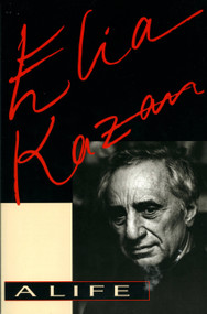 Elia Kazan (A Life) by Elia Kazan, 9780306808043