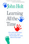 Learning All The Time by John Holt, 9780201550917
