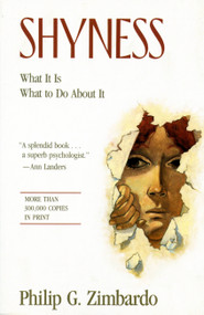 Shyness (What It Is, What To Do About It) by Philip G. Zimbardo, 9780201550184