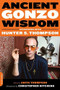 Ancient Gonzo Wisdom (Interviews with Hunter S. Thompson) by Anita Thompson, Christopher Hitchens, 9780306816512