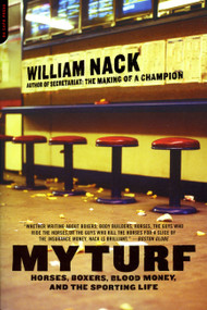 My Turf (Horses, Boxers, Blood Money, And The Sporting Life) by William Nack, 9780306812507