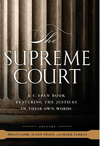 The Supreme Court (A C-SPAN Book, Featuring the Justices in their Own Words) by C-SPAN, Brian Lamb, Susan Swain, Mark Farkas, 9781586488352