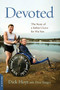 Devoted (The Story of a Father's Love for His Son) by Dick Hoyt, Don Yaeger, 9780306820748
